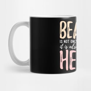 Beauty Is Not Only Seen By The Eye It Is Also Felt By The Heart Mug